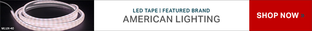 Featured Brand | American Lighting | LED Tape | Shop Now