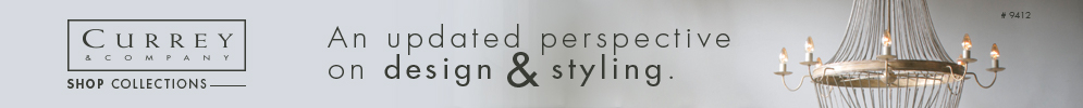 Currey & Company | An Updated Perspective on Design & Styling | Shop Collections