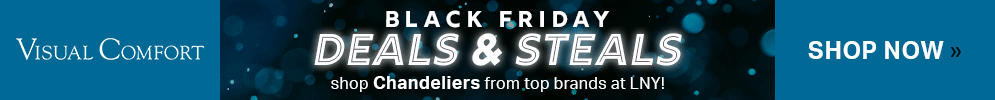 Black Friday Deals & Steals | Save on Visual Comfort. Crystorama, & Kichler | Shop Now