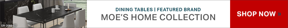 Featured Brand | Moe's Home Collection | Dining Tables | Shop Now