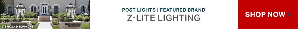 Featured Brand | Z-Lite Lighting | Post Lights & Accessories | Shop Now