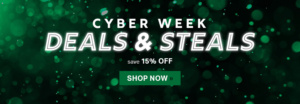 Cyber Week Deals & Steals | Save 15% Off | Shop Now