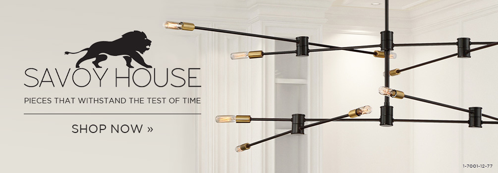 Savoy House | Pieces that Withstand the Test of Time | Shop Now