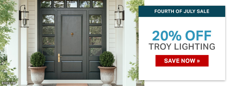 Fourth of July Sale | 20% Off Troy Lighting | Save Now
