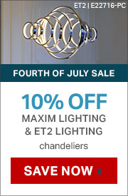 Fourth of July Sale | 10% Off Maxim Lighting & ET2 Lighting | Chandeliers | Save Now