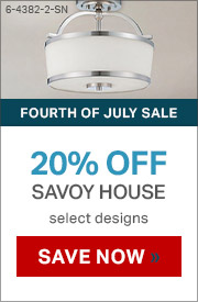 Fourth of July Sale | 20% Off Savoy House | Select Designs | Save Now